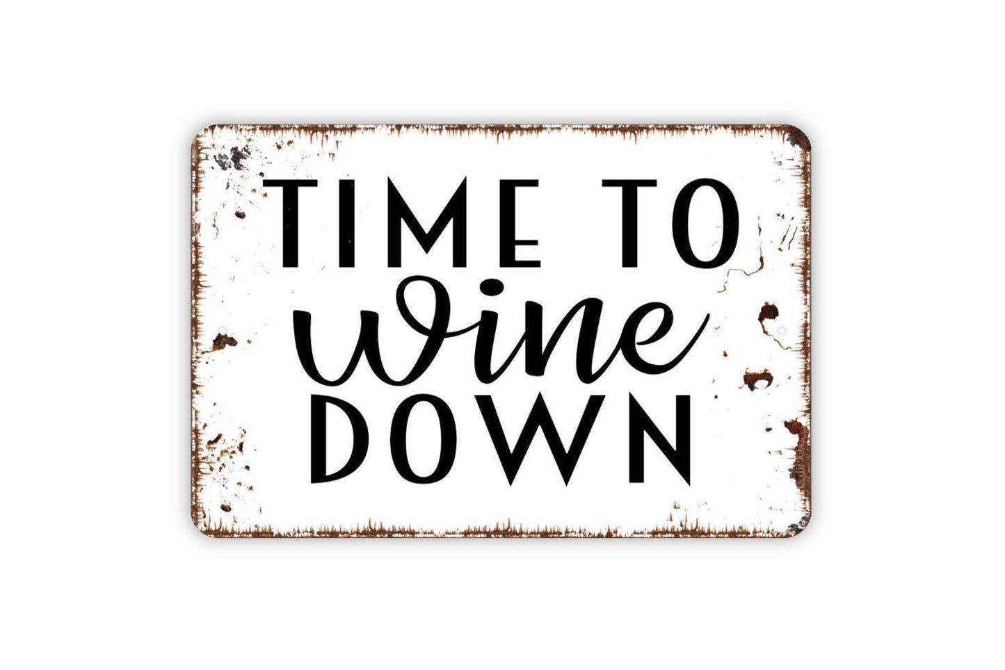 Time To Wine Down Sign - Funny Kitchen Bar Metal Wall Art
