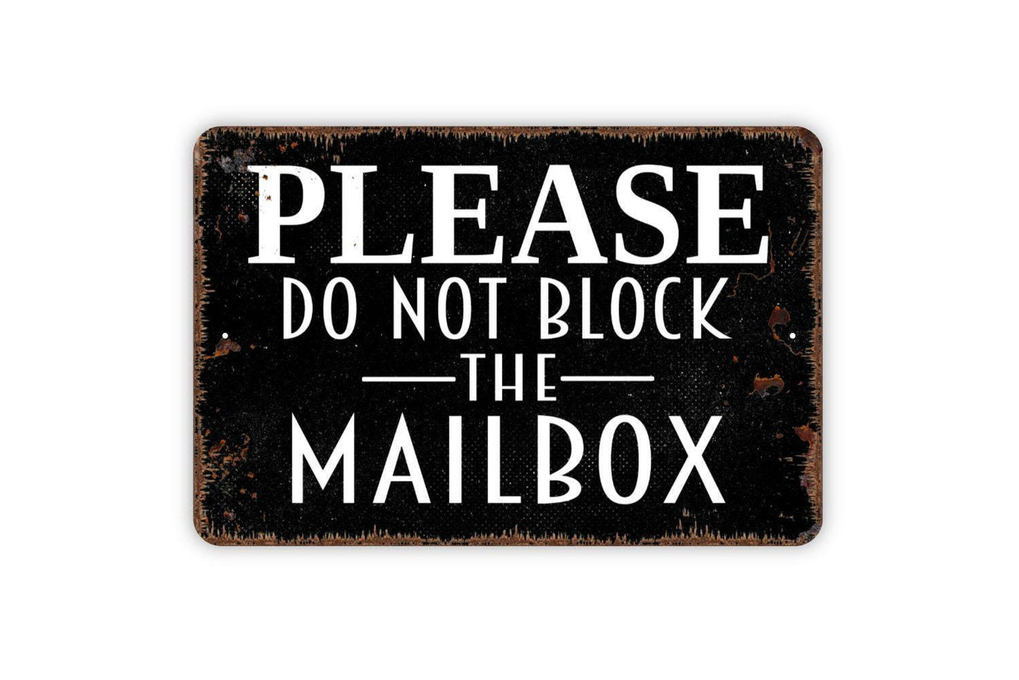 Please Do Not Block The Mailbox Sign - Metal Indoor or Outdoor Wall Art