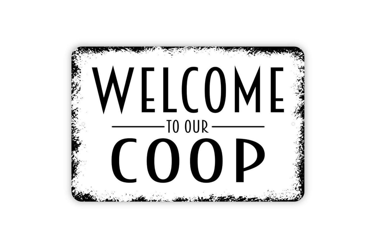 Welcome To Our Coop Sign Metal or Vinyl Sticker | Funny Chicken Coop Sign | Rustic Farm Decor | Backyard Hen House Sign | Poultry Lover Gift
