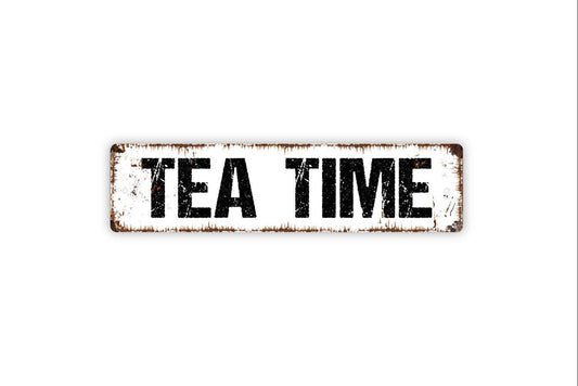 Tea Time Sign – Kitchen Wall Decor – Rustic Farmhouse Tea Bar Sign – Dining Room or Cafe Wall Art – Metal Sign or Vinyl Sticker
