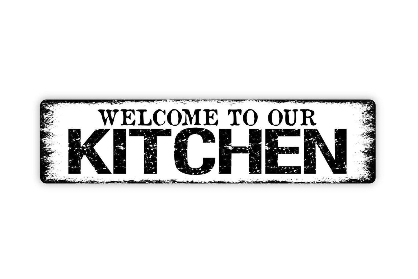 Welcome To Our Kitchen Sign - Vinyl Sticker Or  Metal Street Sign or Door Name Plate Plaque