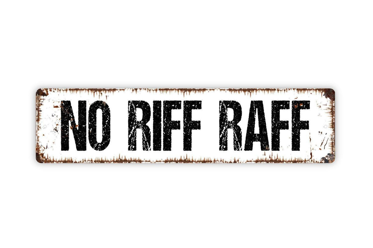 No Riff Raff Sign | Funny Farmhouse Wall Decor | Rustic Home Bar Patio Porch Guest Humor Wall Art | Metal Sign or Vinyl Sticker
