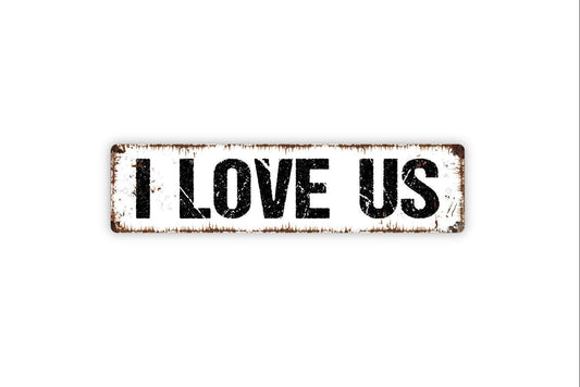 I Love Us Sign Metal or Vinyl Sticker | Rustic Farmhouse Decor | Romantic Wall Art | Anniversary Gift Sign | Bedroom or Entryway Sticker