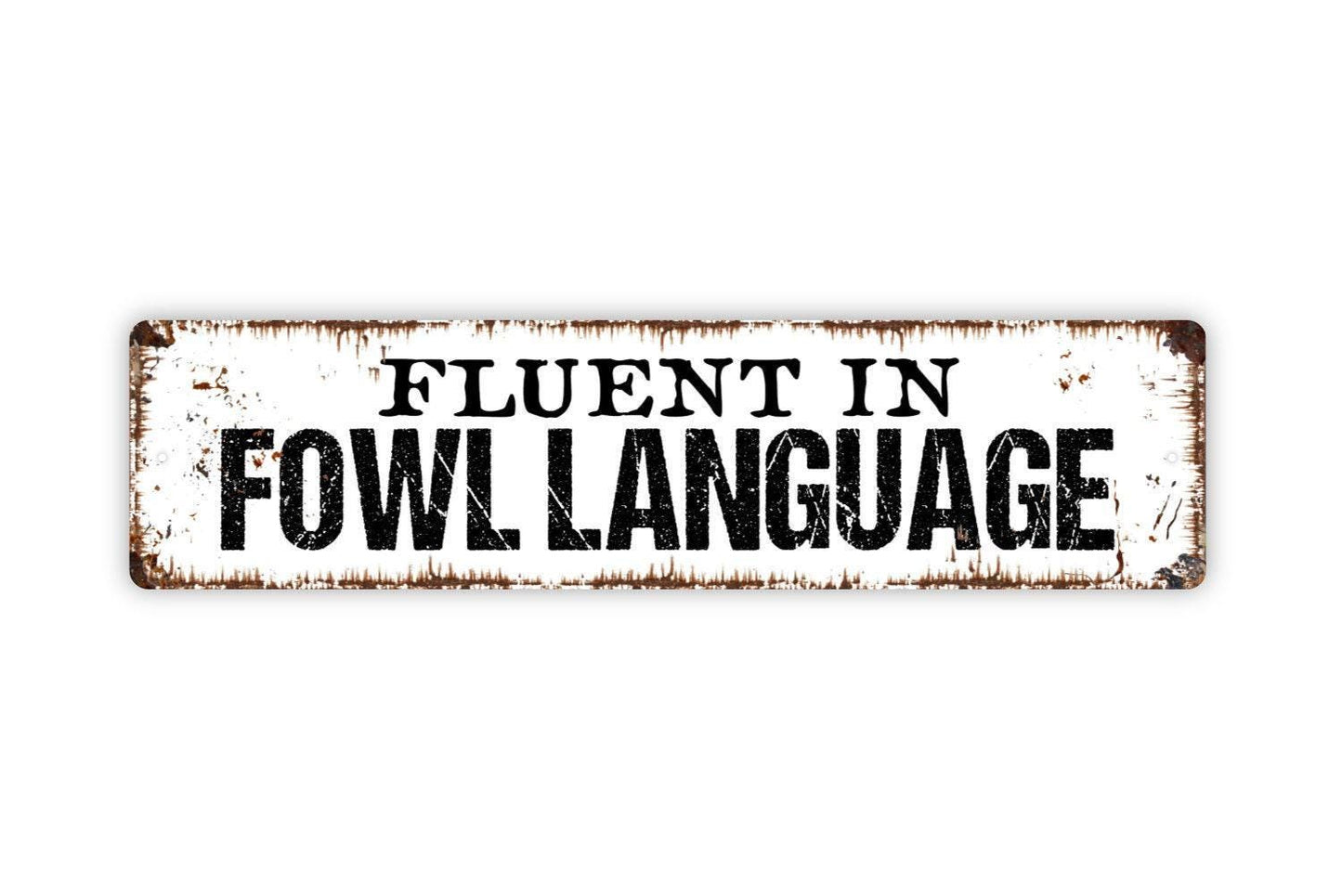 Fluent In Fowl Language Sign – Funny Chicken Coop Hen House Farm Barnyard Decor – Rustic Farmhouse Wall Art – Metal Sign or Sticker