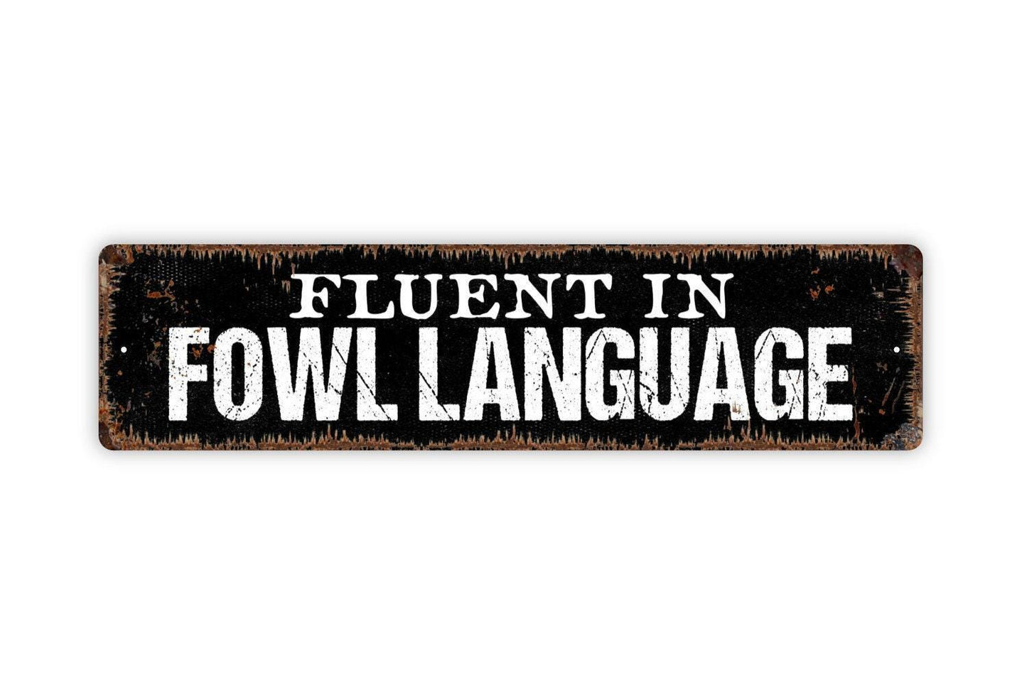 Fluent In Fowl Language Sign – Funny Chicken Coop Hen House Farm Barnyard Decor – Rustic Farmhouse Wall Art – Metal Sign or Sticker