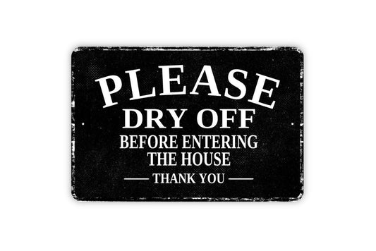 Please Dry Off Before Entering The House Thank You Sign | Poolside Metal Sign or Vinyl Sticker | Beach, Spa, Bathroom, Backyard, Pool House
