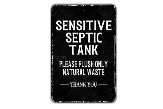 Sensitive Septic Tank Please Flush Only Natural Waste Thank You Sign Metal Wall Art or Vinyl Sticker for Bathroom, Restroom, Toilet Rules