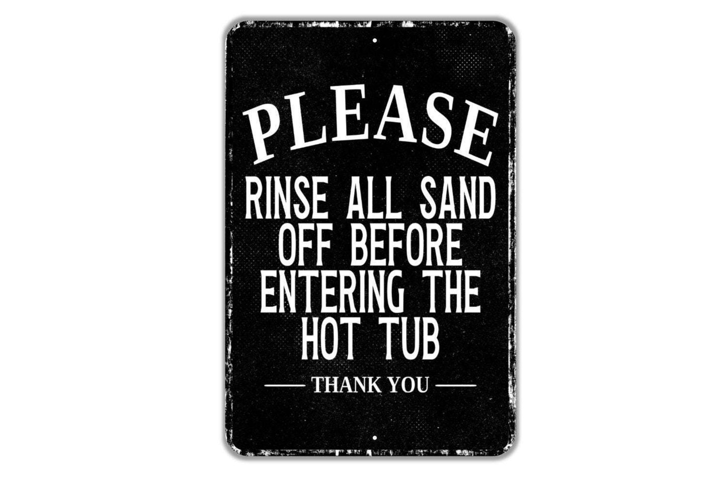 Please Rinse All Sand Off Before Entering The Hot Tub Thank You Sign | Spa and Hot Tub Rules Sign | Metal Sign or Vinyl Sticker