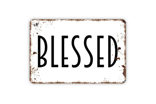 Blessed Sign - Inspirational Affirmation Metal Wall Art - Indoor or Outdoor