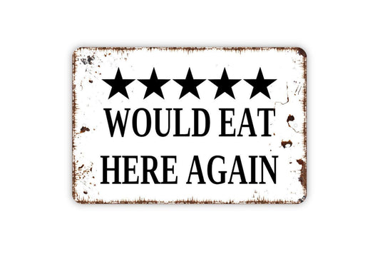 Five Stars Would Eat Here Again Sign - Funny Kitchen Metal Sign, Farmhouse Contemporary Modern Wall Metal Sign