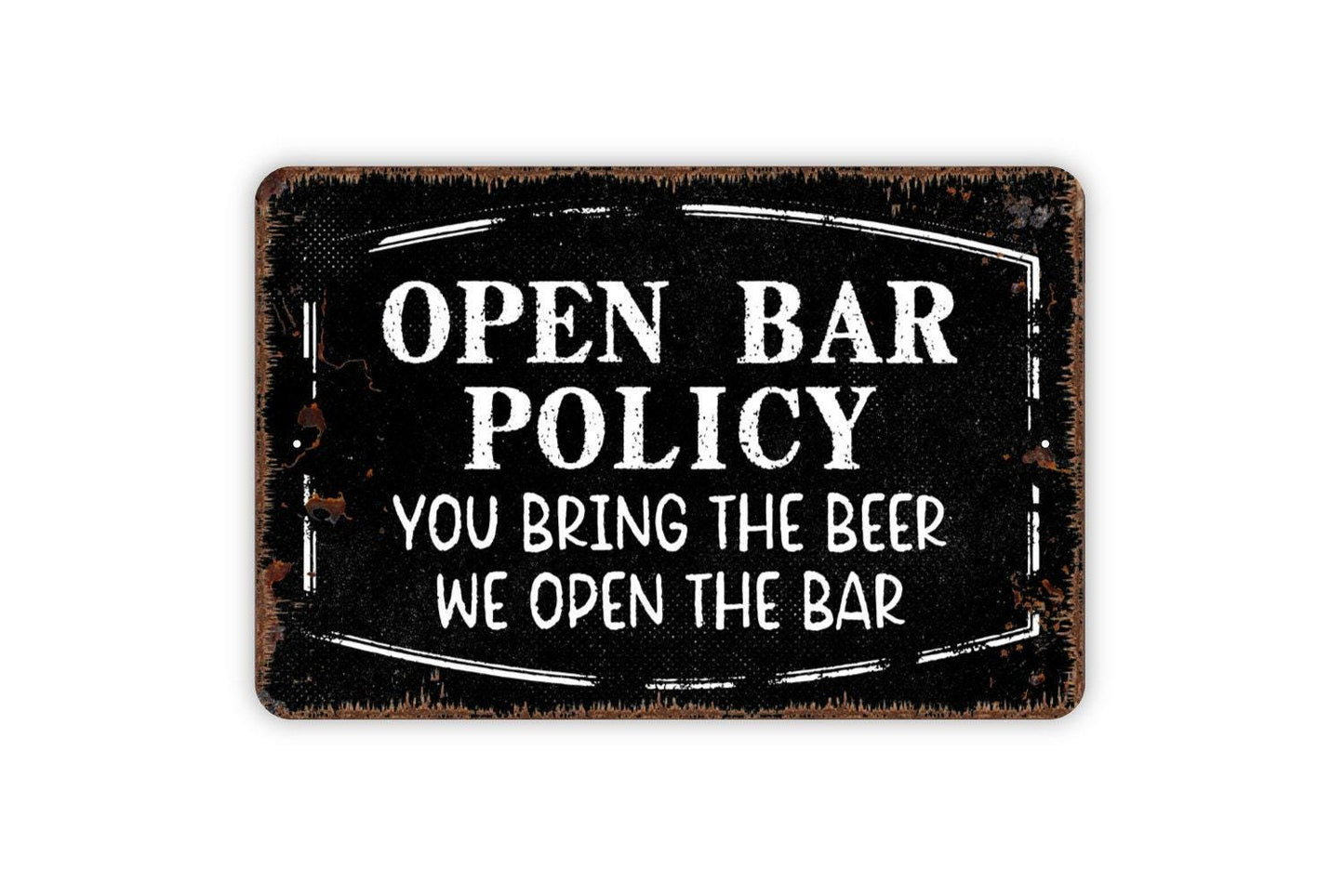 Open Bar Policy You Bring The Beer We Open The Bar Sign | Funny Drinking Party Decor | Metal Sign or Vinyl Sticker for Patio Bar Home