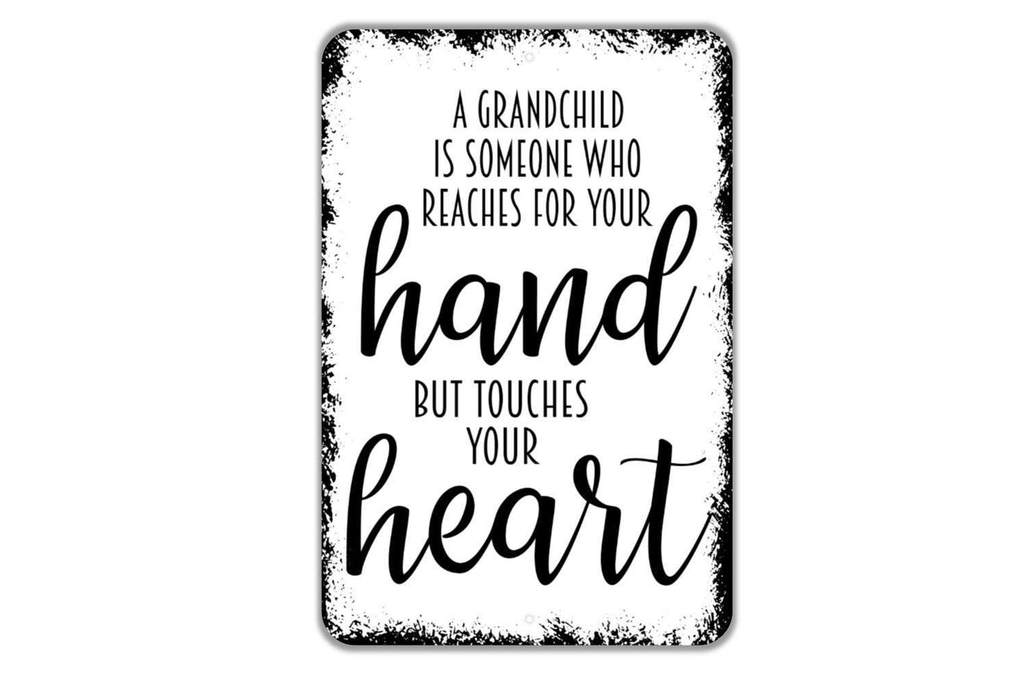 A Grandchild Is Someone Who Reaches For Your Hand But Touches Your Heart Sign - Grandparents Day Farmhouse Style Decor Metal Sign