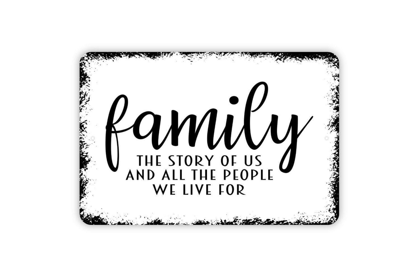 Family The Story Of Us And All The People We Live For Sign - Metal Wall Art