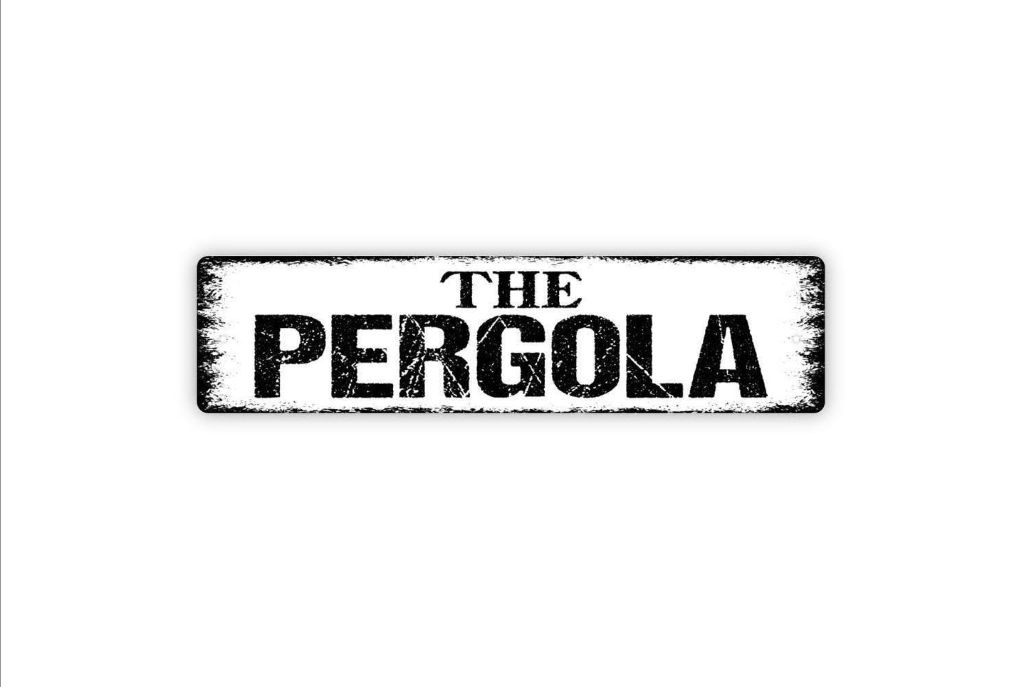 The Pergola Sign - Patio Veranda Terrace Vinyl Sticker Or  Metal Street Sign or Door Name Plate Plaque
