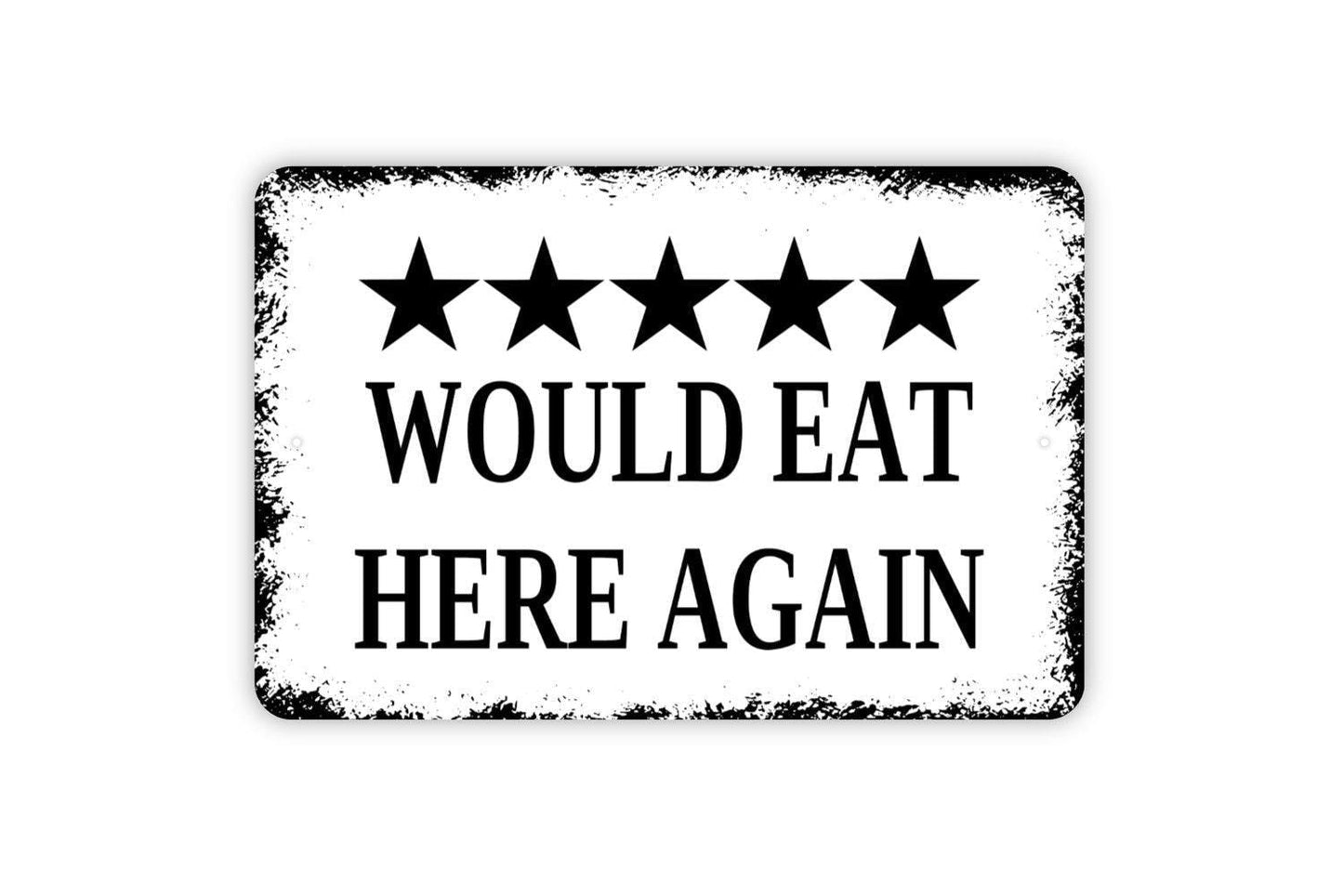 Five Stars Would Eat Here Again Sign - Funny Kitchen Metal Sign, Farmhouse Contemporary Modern Wall Metal Sign