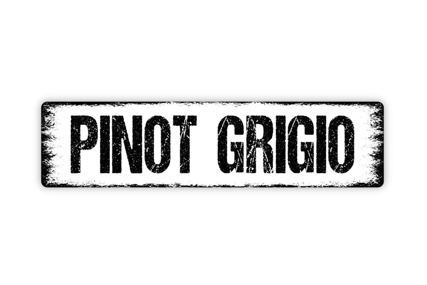 Pinot Grigio Sign | Rustic Wine Wall Sign for Kitchen, Bar, Vineyard, or Winery | Metal Sign or Vinyl Sticker Wine Lover Décor