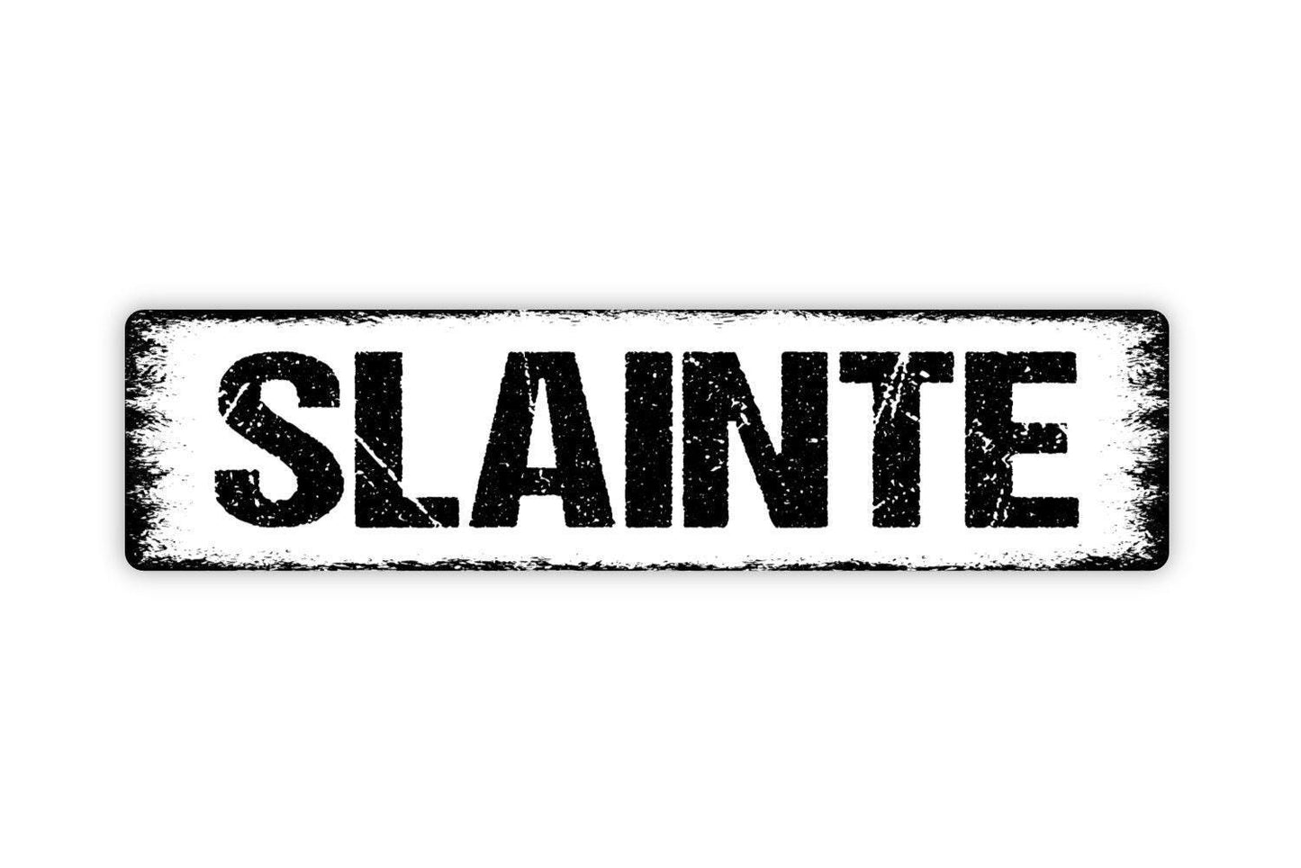 Slainte Metal Sign - Cheers Kitchen Vinyl Sticker Or  Street Sign or Door Name Plate Plaque