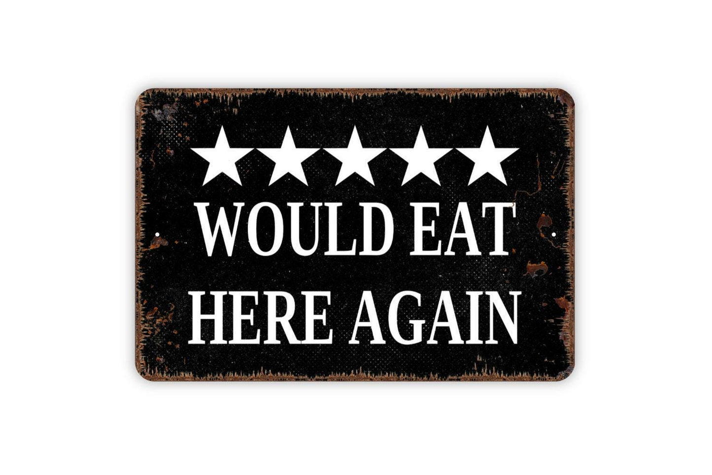 Five Stars Would Eat Here Again Sign - Funny Kitchen Metal Sign, Farmhouse Contemporary Modern Wall Metal Sign