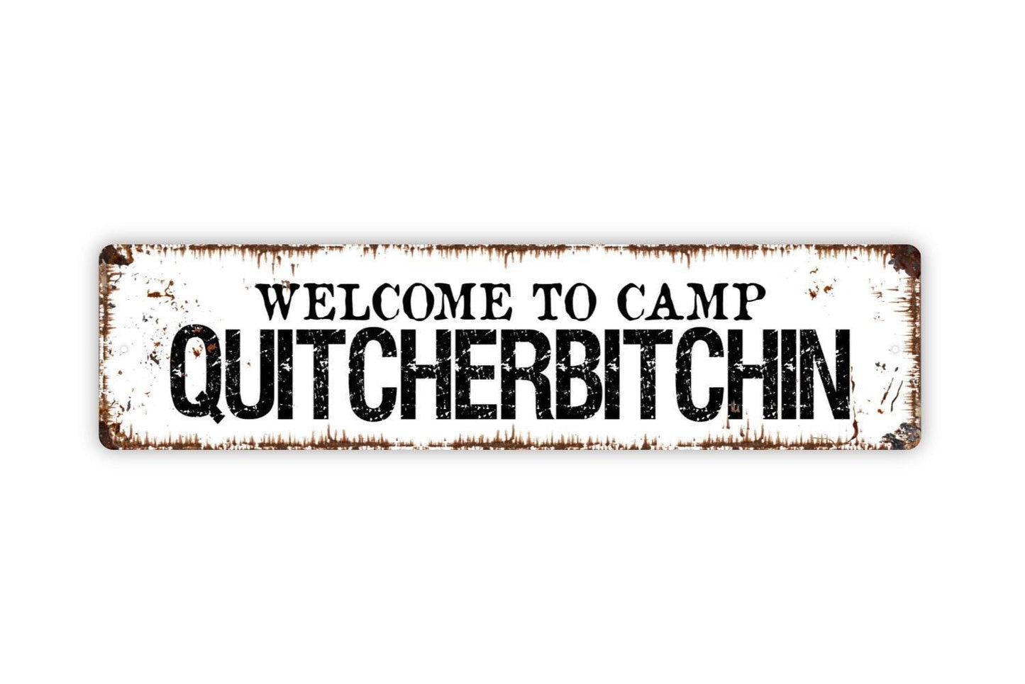 Welcome To Camp Quitcherbitchin Sign - Funny Camp Vinyl Sticker Or  Metal Street Sign or Door Name Plate Plaque
