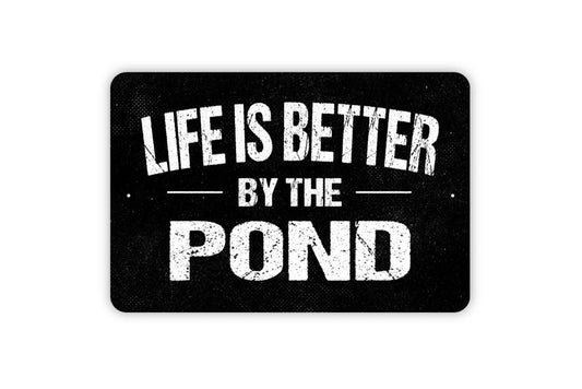 Life Is Better By The Pond Sign - Custom Metal Wall Art Indoor Or Outdoor
