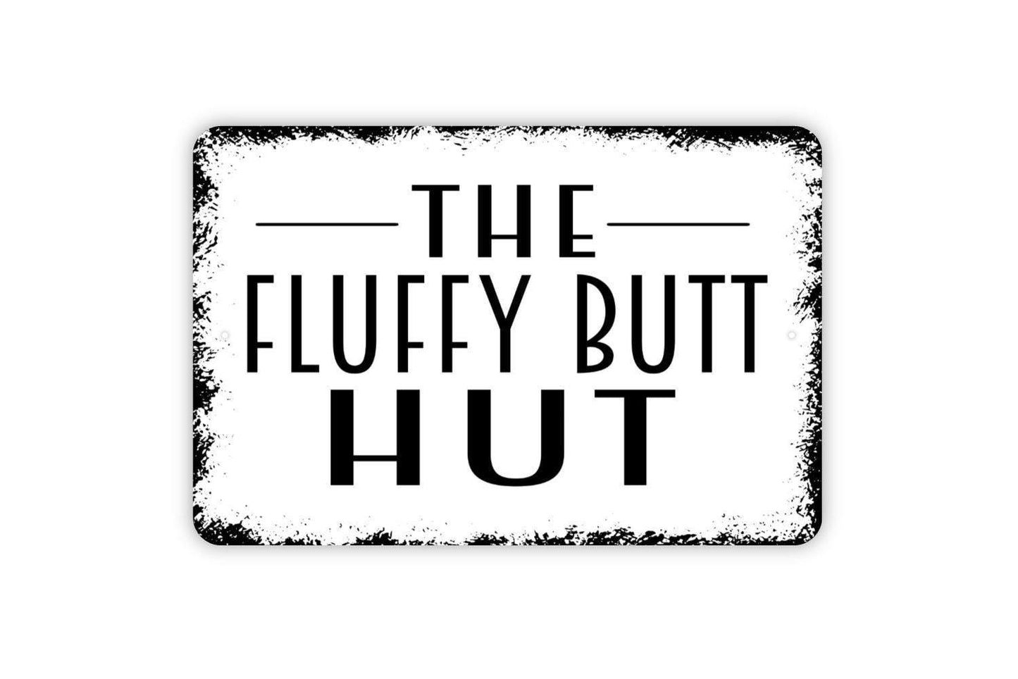 The Fluffy Butt Hut Sign - Funny Farm Animal Metal Indoor or Outdoor Wall Art