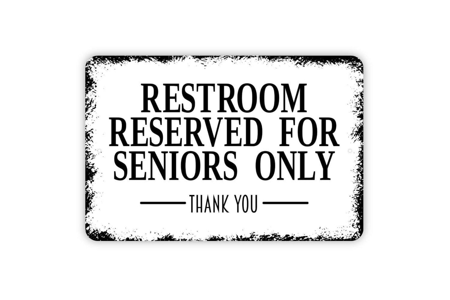 Restroom Reserved For Seniors Sign – Bathroom Toilet Washroom Door Notice – Rustic Property Wall Decor – Metal Sign or Sticker