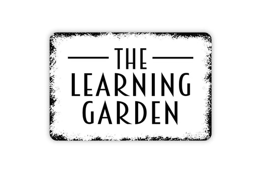 The Learning Garden Sign - Gardener Gardening Metal Sign Indoor or Outdoor Wall Art