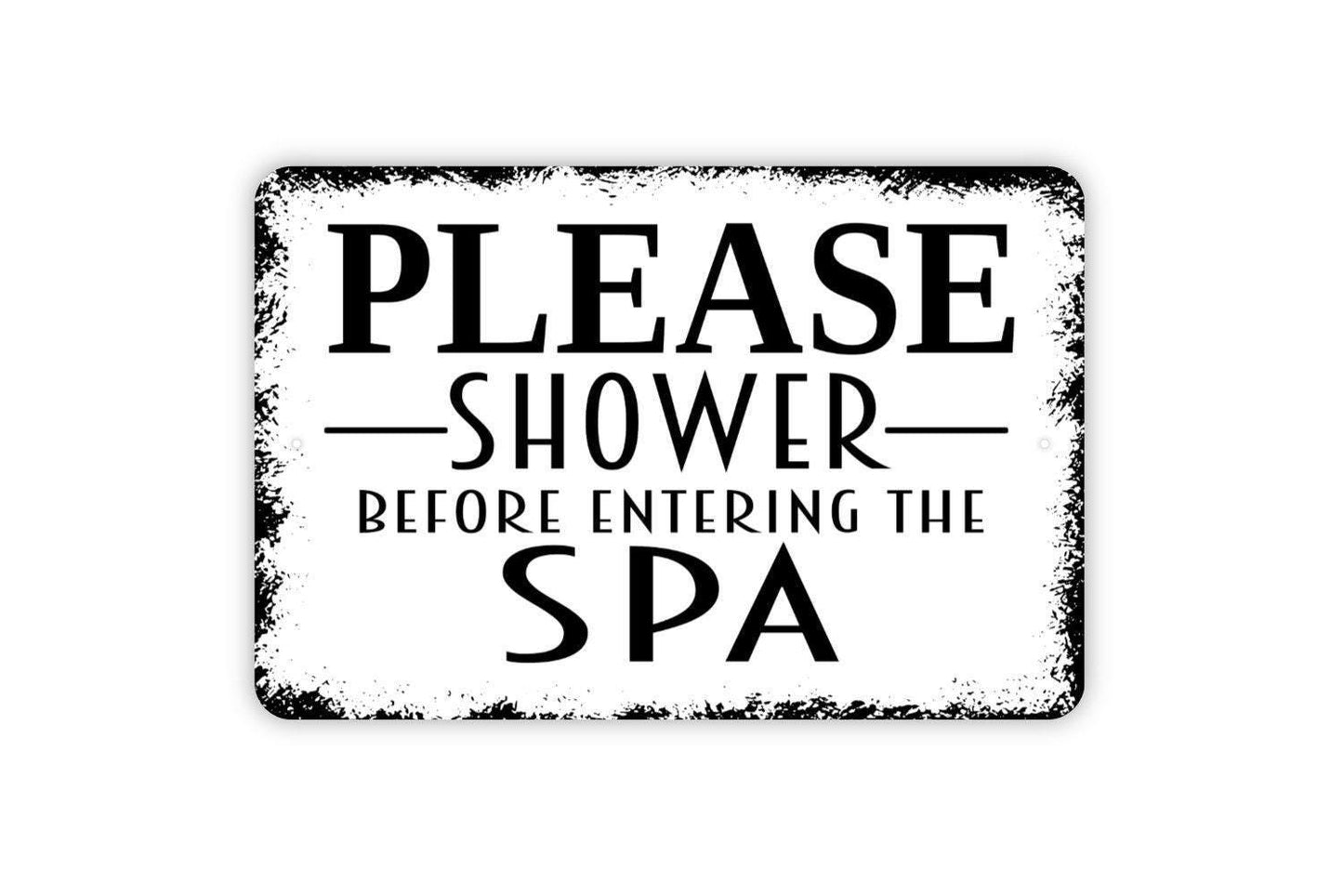 Please Shower Before Entering The Spa Sign, Vinyl Sticker Or  Metal Sign For Swimming Pool House