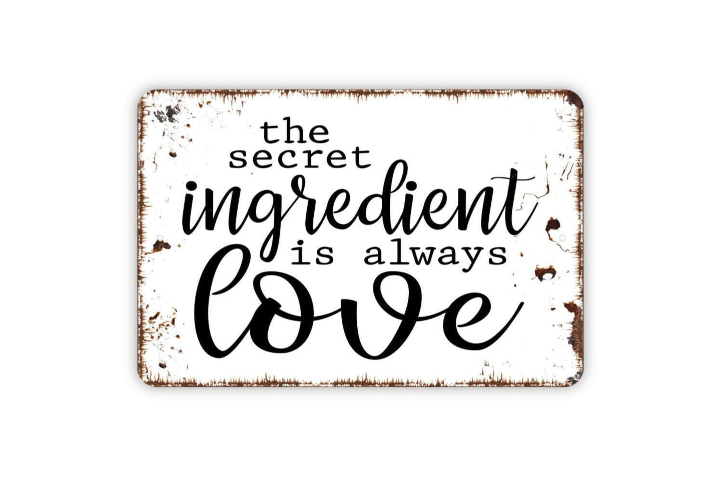The Secret Ingredient Is Always Love Sign Metal or Vinyl Sticker | Farmhouse Kitchen Wall Art | Rustic Dining Room Decor | Cooking Gift Sign