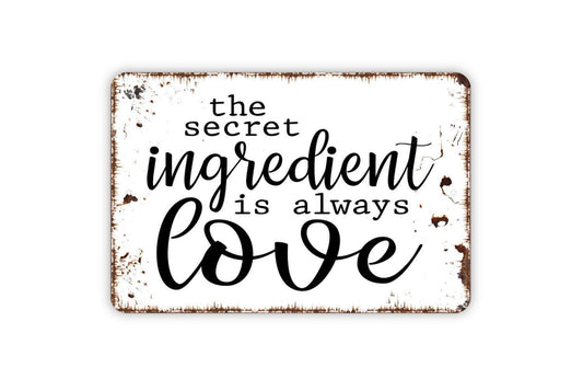 The Secret Ingredient Is Always Love Sign Metal or Vinyl Sticker | Farmhouse Kitchen Wall Art | Rustic Dining Room Decor | Cooking Gift Sign
