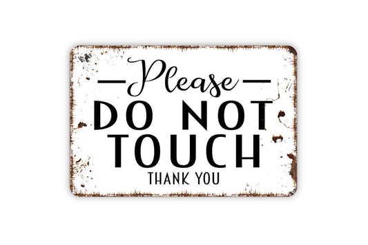 Please Do Not Touch Thank You Sign - Metal Wall Art