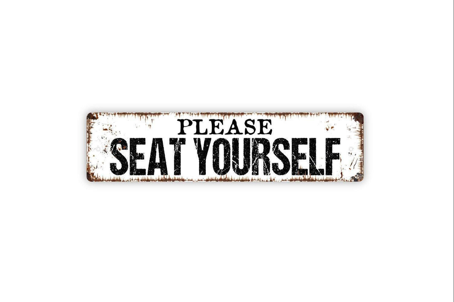 Please Seat Yourself Sign - Restaurant Dinner Table Bathroom Toilet Funny Restroom Rustic Street Metal Sign or Door Name Plate Plaque