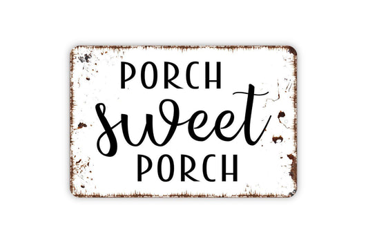 Porch Sweet Porch Sign | Rustic Farmhouse Outdoor Wall Decor | Metal Sign or Vinyl Sticker for Patio Garden Cabin Cottage