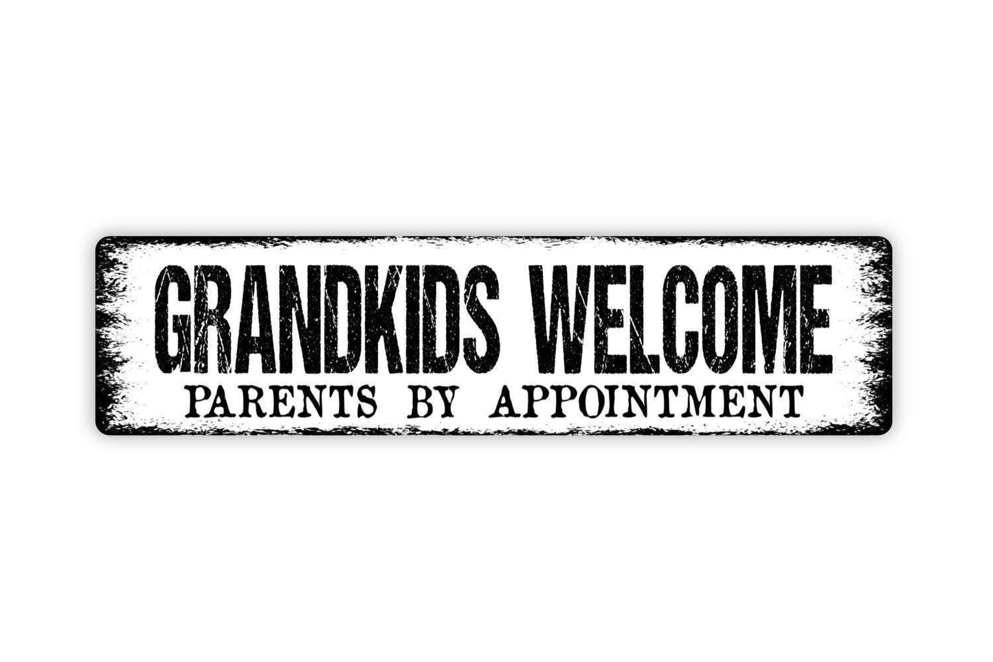 Grandkids Welcome Parents By Appointment Sign - Funny Grandchildren Grandma Grandpa House Rustic Street Metal Sign or Door Name Plate Plaque