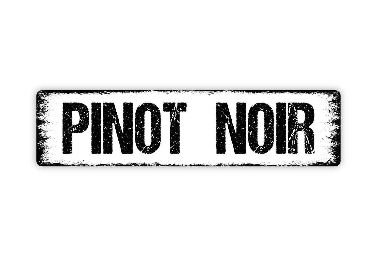 Pinot Noir Sign - Wine Winery Vineyard Cabernet Franc Bar Drink Farmhouse Custom Rustic Street Metal Sign or Door Name Plate Plaque