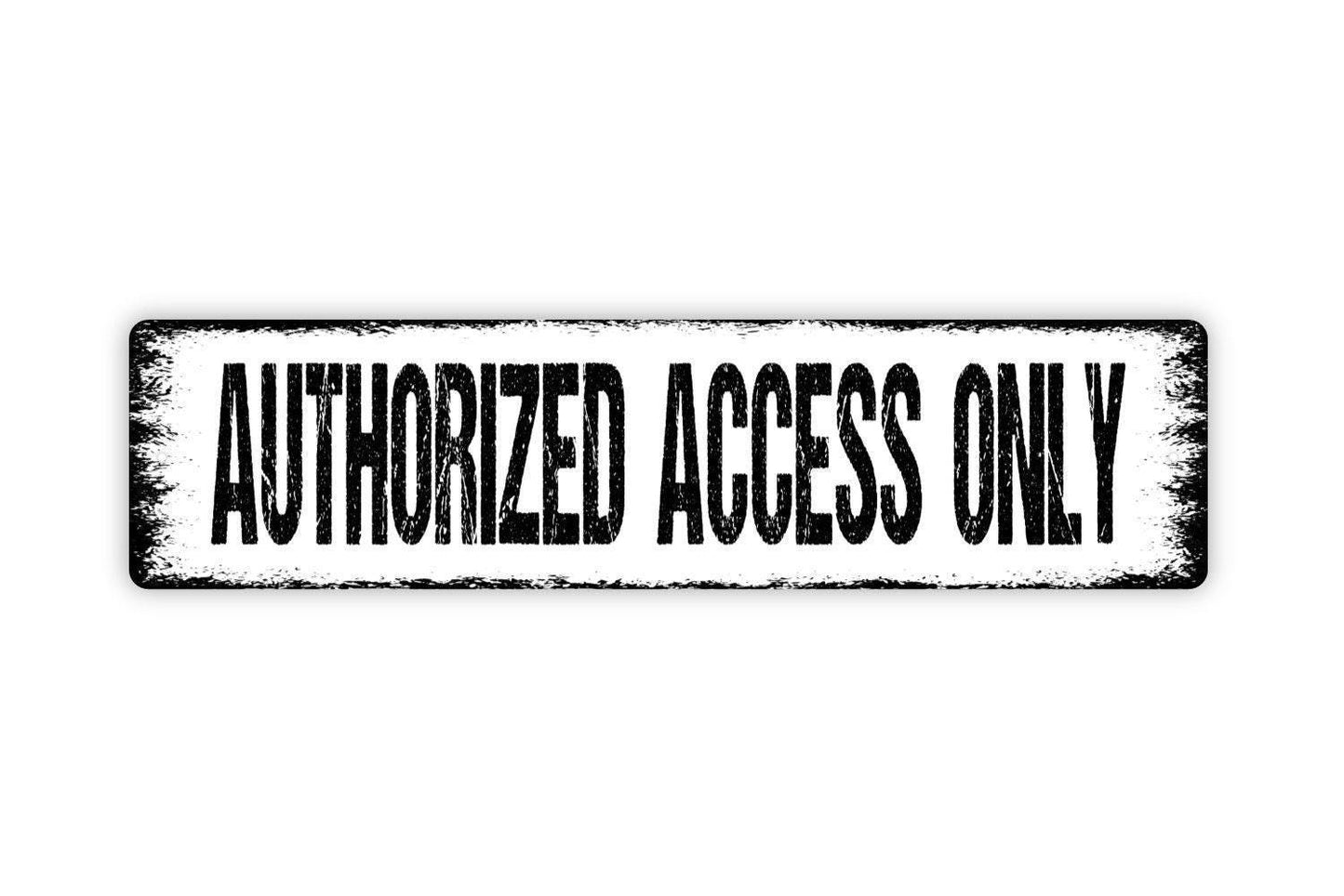 Authorized Access Only Sign - Personnel Only Owners Area No Entry Restricted Vinyl Sticker Or  Street Metal Sign or Door Name Plate Plaque