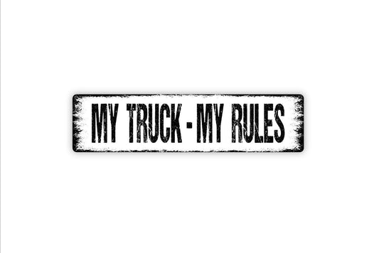 My Truck My Rules Sign | Funny Garage Man Cave Wall Decor | Rustic Pickup Truck Lover Gift Wall Art | Metal Sign or Vinyl Sticker