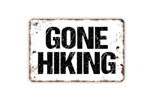 Gone Hiking Sign, Metal Sign, Farmhouse Contemporary Modern Wall Metal Sign