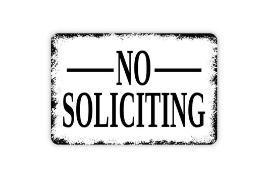 No Soliciting Sign - Metal Indoor or Outdoor Wall Art