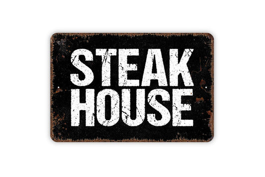 Steak House Sign - Metal Indoor or Outdoor Wall Art