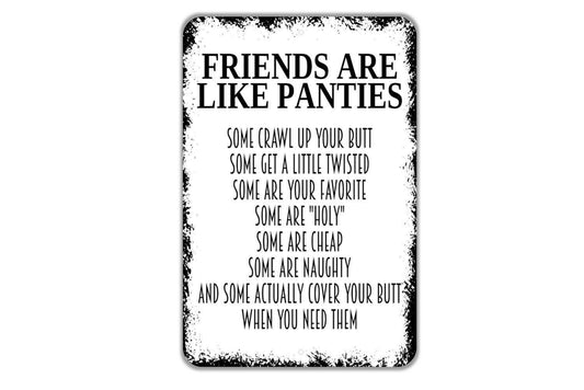 Friends Are Like Panties Sign – Funny Friendship Wall Decor – Best Friend Humor Sign – Gag Gift for Her – Metal Sign or Vinyl Sticker