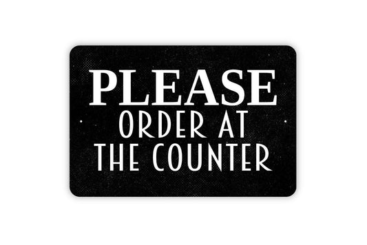 Please Order At The Counter Sign - Place Orders At The Counter Modern Wall Art Indoor Or Outdoor