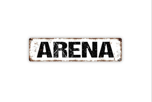 Arena Sign - Vinyl Sticker Or  Metal Street Sign or Door Name Plate Plaque