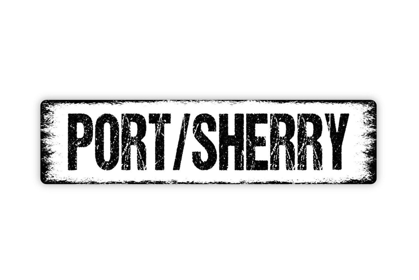 Port / Sherry Sign - Wine Winery Vinyl Sticker Or  Street Metal Sign or Door Name Plate Plaque