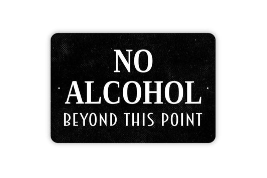 No Alcohol Beyond This Point Sign - Pool House Bar Metal Sign - Indoor or Outdoor