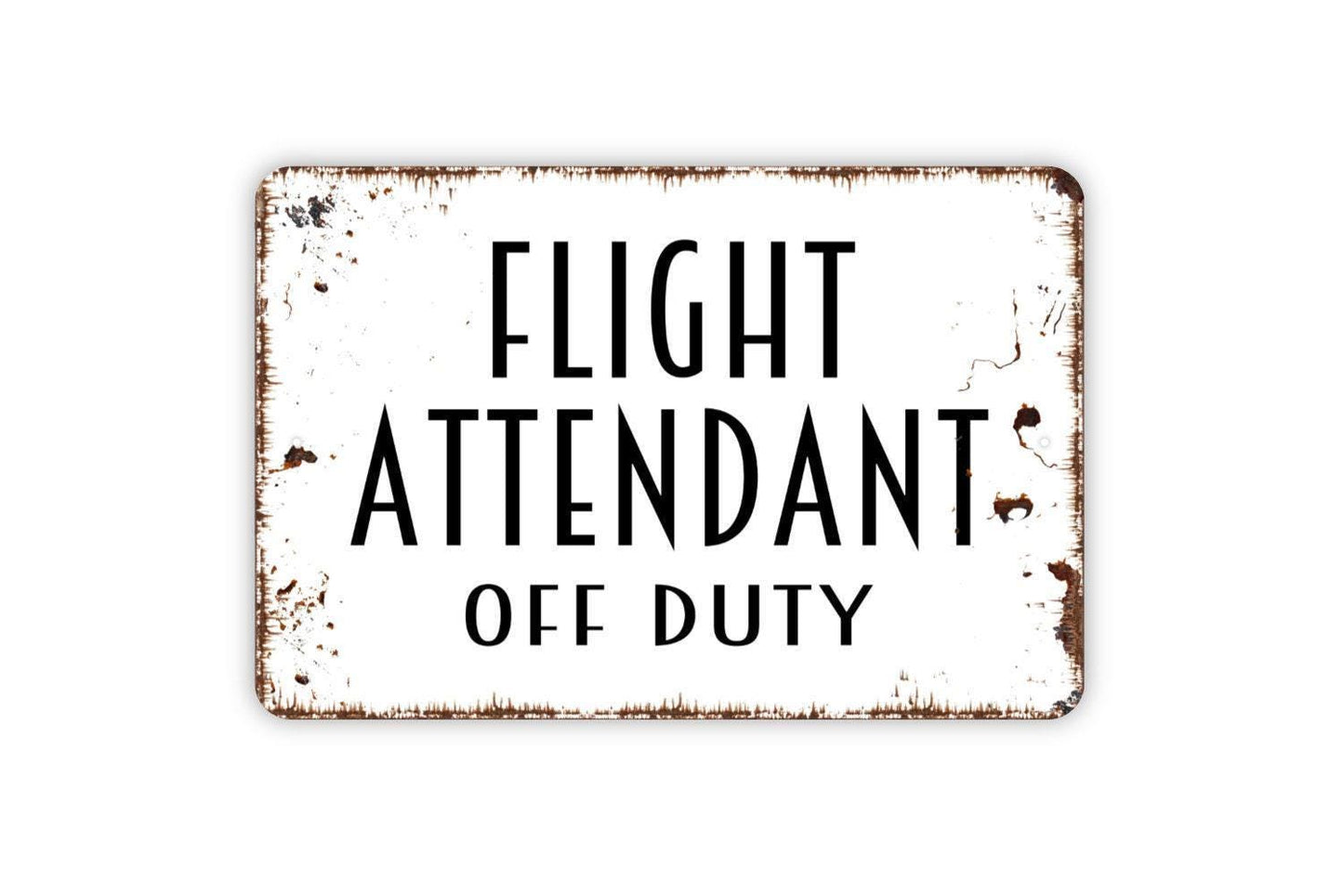 Flight Attendant Off Duty Sign | Funny Airline Wall Decor | Rustic Travel Wall Sign | Custom Metal Sign or Vinyl Sticker | Aviation Gift