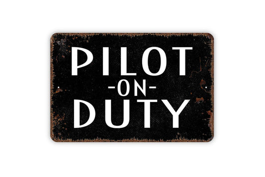 Pilot On Duty Sign | Rustic Aviation Wall Decor | Funny Airline or Airport Sign | Custom Metal Sign or Vinyl Sticker | Travel Gift Wall Art