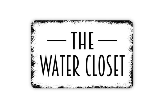 The Water Closet Sign - Bathroom Metal Indoor or Outdoor Wall Art