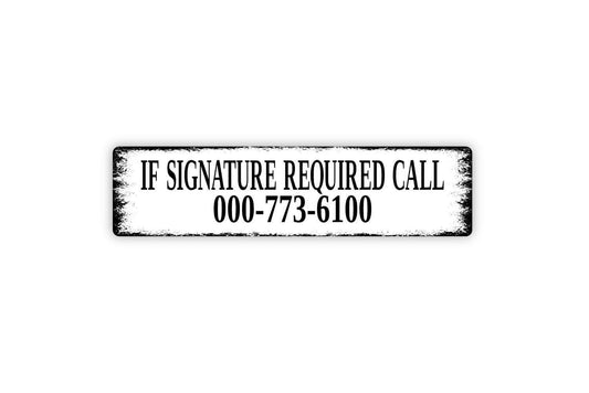 If Signature Required Call Custom Phone Number Sign | Delivery Driver Package Drop Off Wall Decor | Metal Sign or Vinyl Sticker