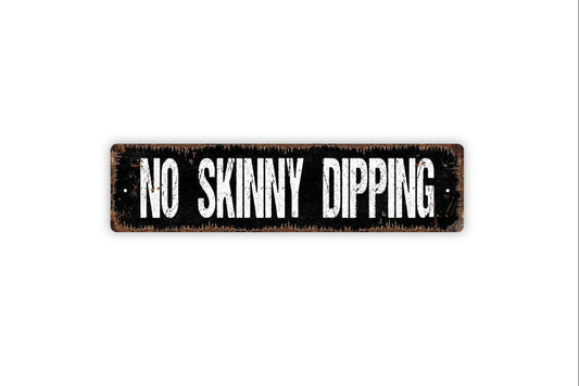 No Skinny Dipping Sign - Funny Swimming Pool Lake River Dock Vinyl Sticker Or  Street Metal Sign or Door Name Plate Plaque